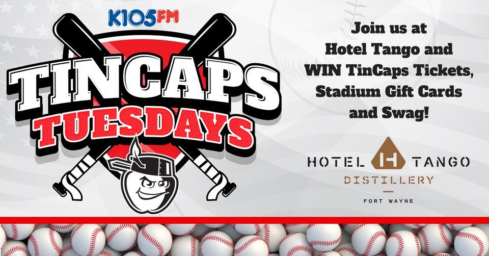 TinCaps Tuesday at Hotel Tango Distillery w/ K105, Hotel Tango Fort