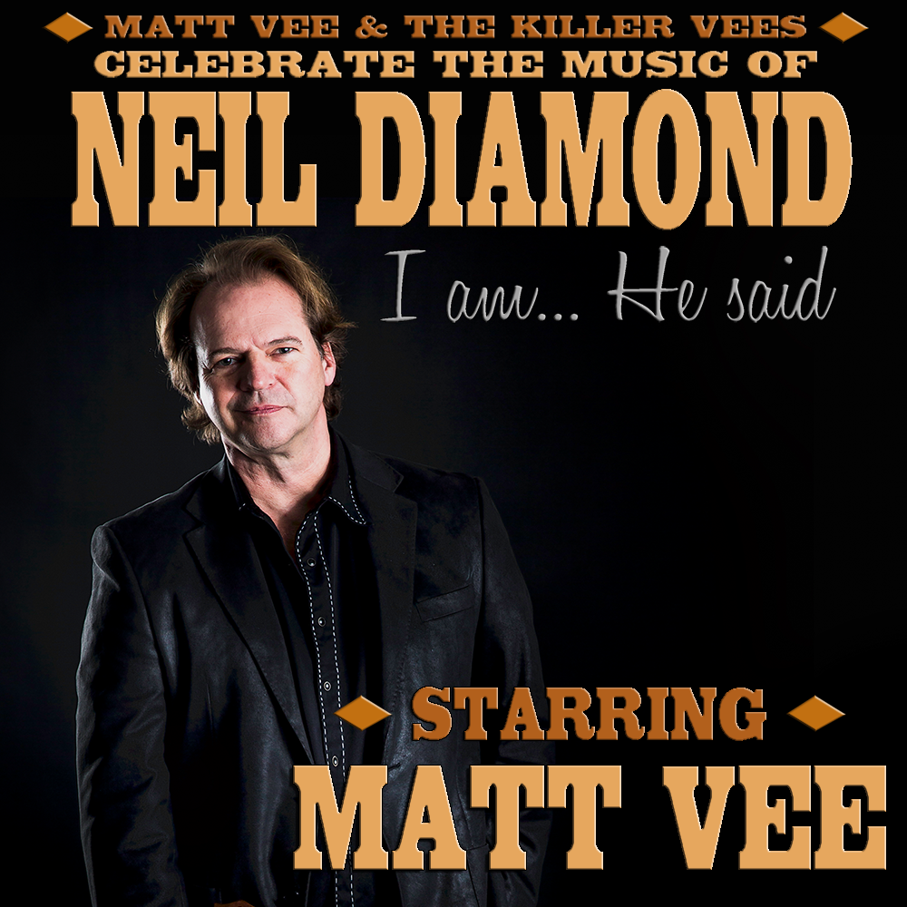 I Am He Said - A Celebration Of The Music Of Neil Diamond at Nancy and David Bilheimer Capitol Theatre, 6 March