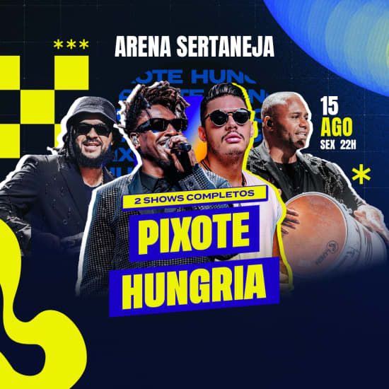 Show do Pixote e Hungria no Arena Sertaneja, 15 August | Event in Guarulhos | AllEvents
