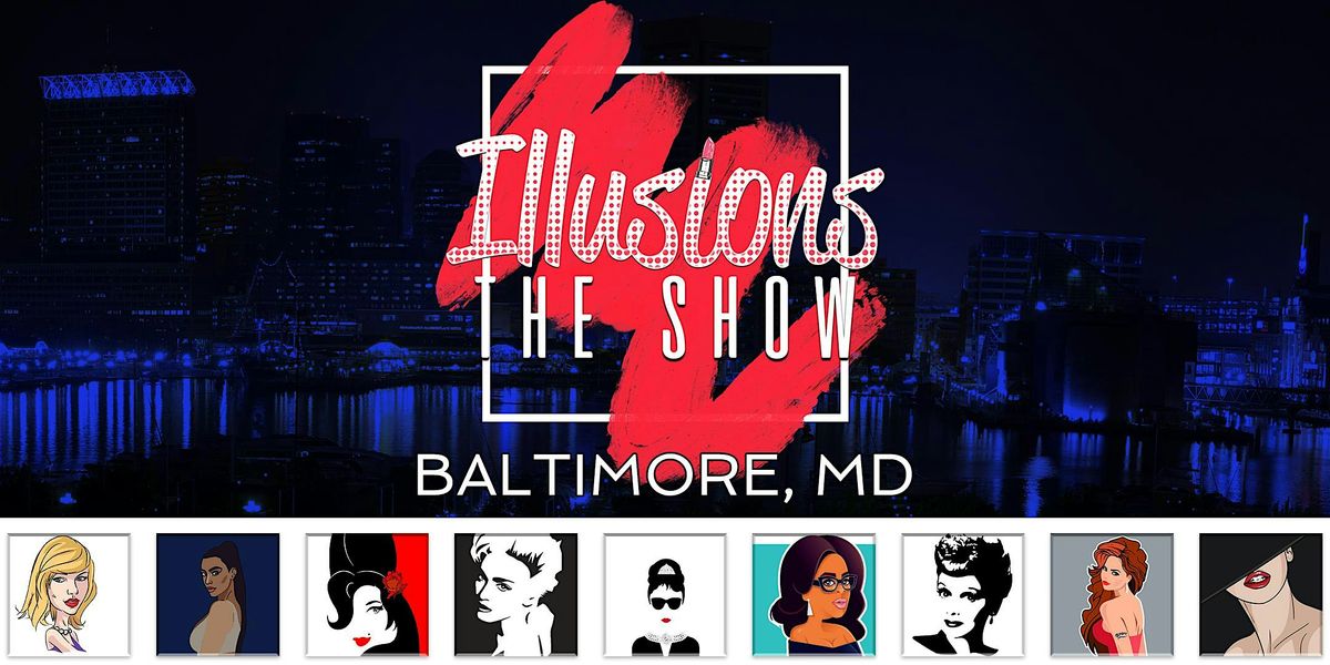 Illusions The Drag Queen Show Baltimore MD - Drag Queen Show | Event in Baltimore | AllEvents
