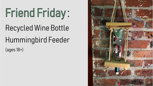 Friend Friday Recycled Wine Bottle Hummingbird Feeder At Dnr