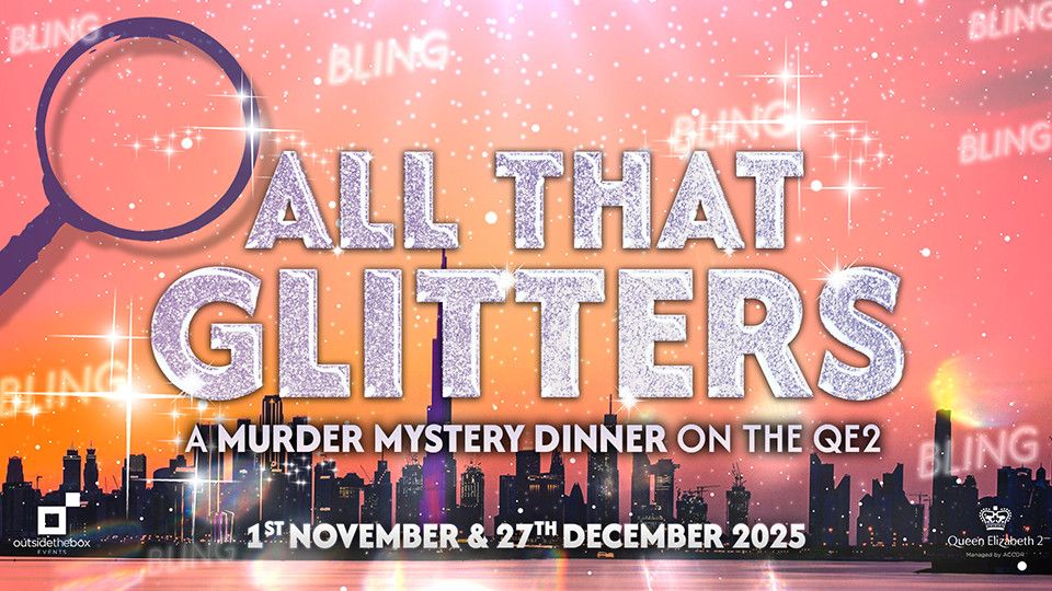 All That Glitters Murder Mystery Dining Experience on The QE2 in Dubai, 27 December | Event in Dubai | AllEvents