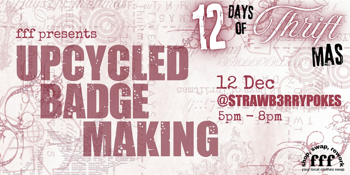 ★ 12DAYS fff x strawb3rrypokes REWORKED BADGE MAKING, 12 December | Event in London | AllEvents
