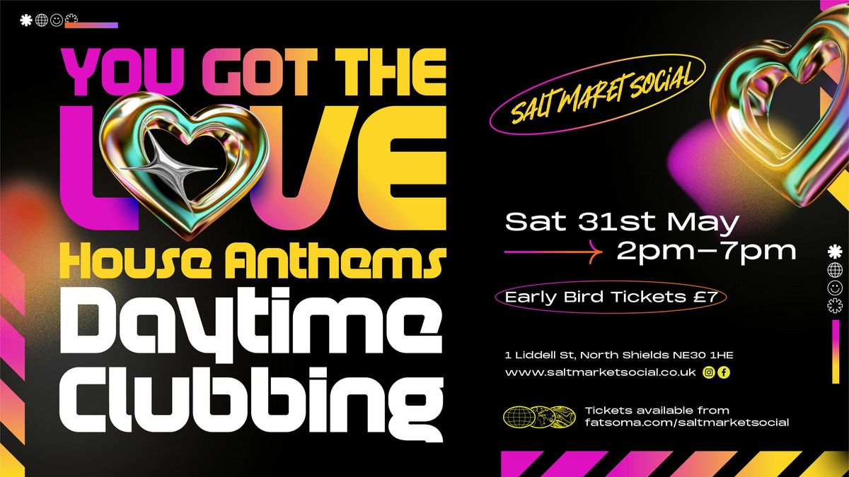 YOU GOT THE LOVE | DAYTIME CLUBBING , 31 May | Event in North Shields | AllEvents