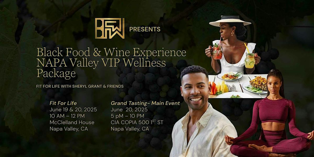 VIP BFWE26 NAPA  VALLEY PACKAGE, 20 June | Event in Napa | AllEvents