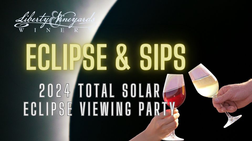 Eclipse & Sips: 2024 Total Solar Eclipse Viewing Party, Liberty Eclipse & Sips: 2024 Total Solar Eclipse Viewing Party, Liberty