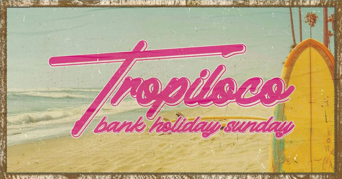🪩🌴 TROPILOCO BANK HOLIDAY SUNDAY 🌴🪩  25th MAY @ THE SOCIAL CLUB , 25 May | Event in Newcastle Upon Tyne