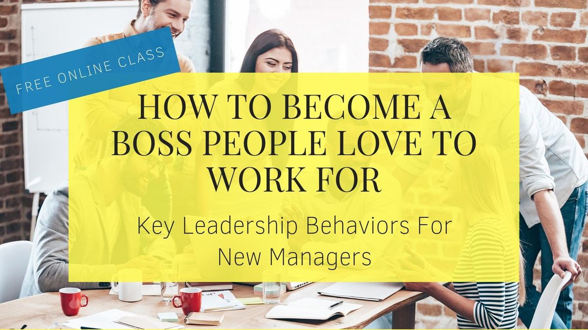Free Masterclass How To Become A Boss People Love To Work For