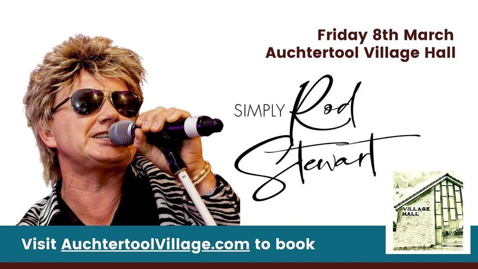 Simply Rod Stewart on Tour! , Village Hall Auchertool, Kirkcaldy, March ...