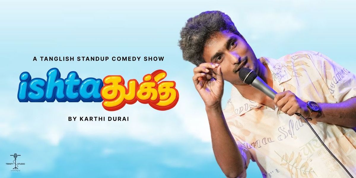 Ishtathuku - Standup Comedy solo by Karthi Durai, 31 August | Event in Chennai | AllEvents