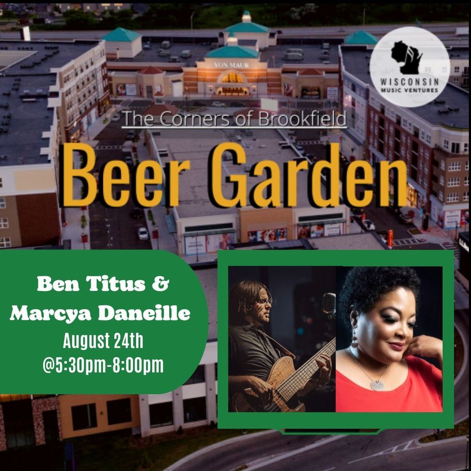 The Corners of Brookfield Beer Garden Ft. Ben Titus & Marcya Daneille