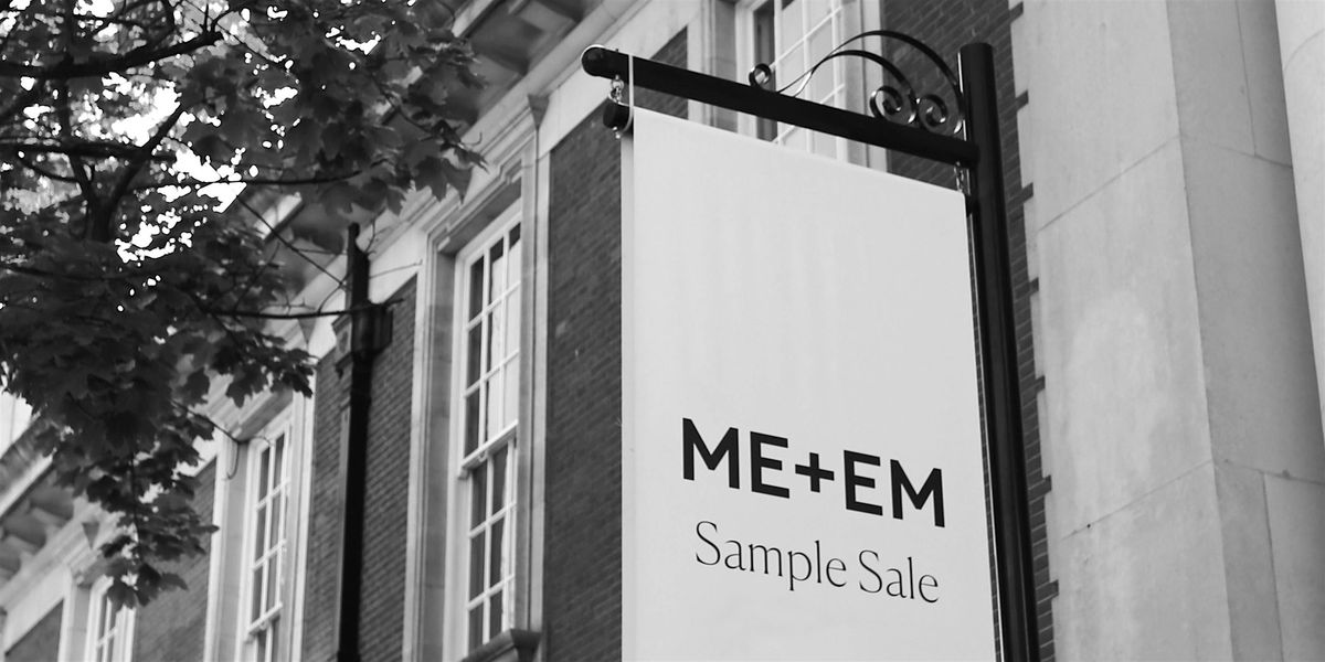 ME+EM Sample Sale 14-15th July 2026 – Things to Do in London | AllEvents