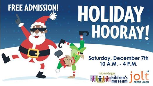 FREE Holiday Hooray Presented By Jolt Credit Union Mid Michigan 