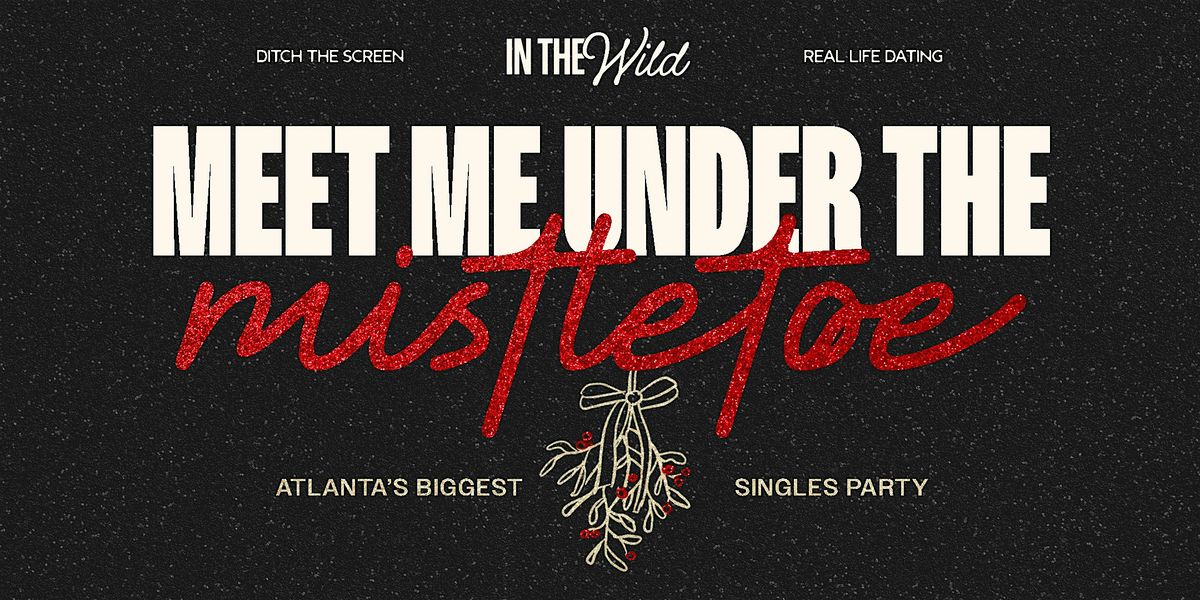 In The Wild: Meet Me Under The Mistletoe, 18 December | Event in Atlanta | AllEvents