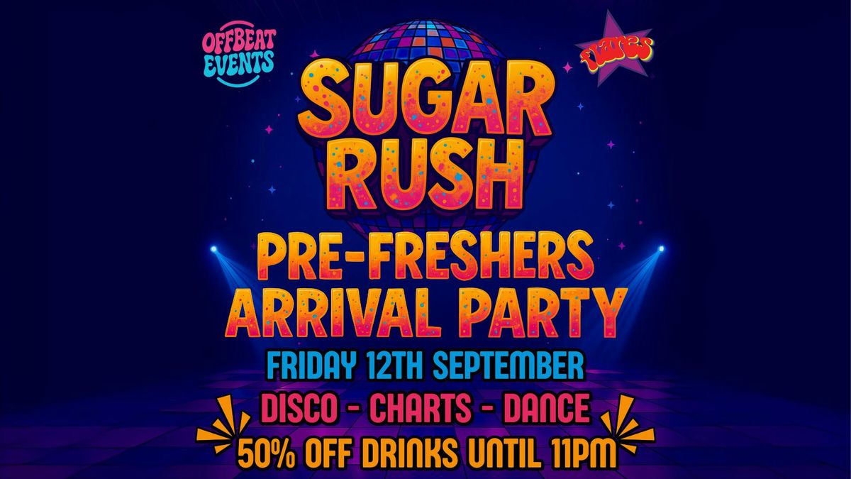 SUGAR RUSH - PRE-FRESHERS ARRIVAL PARTY, 12 September | Event in York | AllEvents
