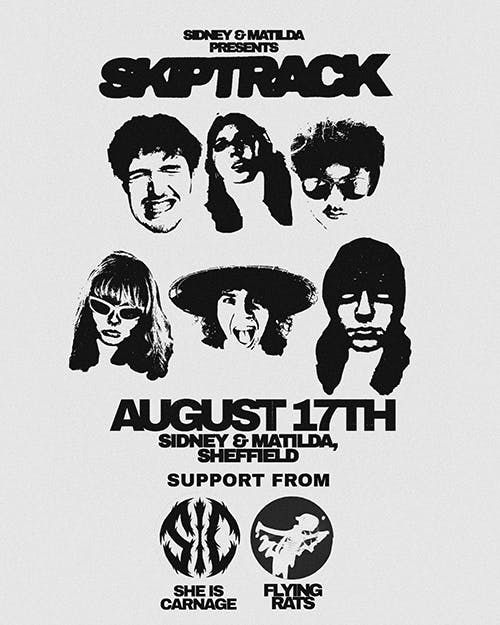 Skiptrack + ﻿Flying Rats + She Is Carnage, 17 August | Event in Sheffield | AllEvents