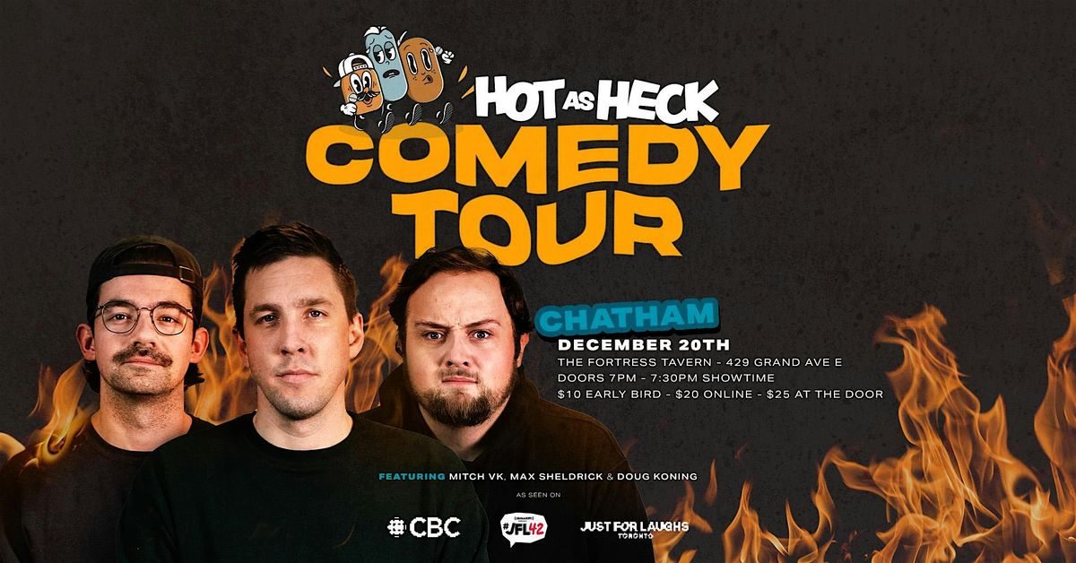 Hot As Heck Comedy Tour | Chatham Second Show Added, 20 December | Event in Chatham | AllEvents