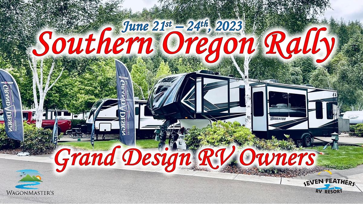 2023 Grand Design RV Owners Annual Southern Oregon Rally, Seven Feathers RV  Resort, Canyonville, June 21 to June 24 | AllEvents.in