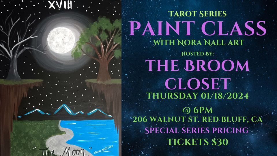 " The Moon " Tarot Series Paint Class, The Broom Closet, Red Bluff