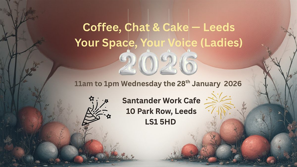 Coffee Chat & Cake - Taking Care of You and Your Business 2026, 28 January | Event in Leeds | AllEvents