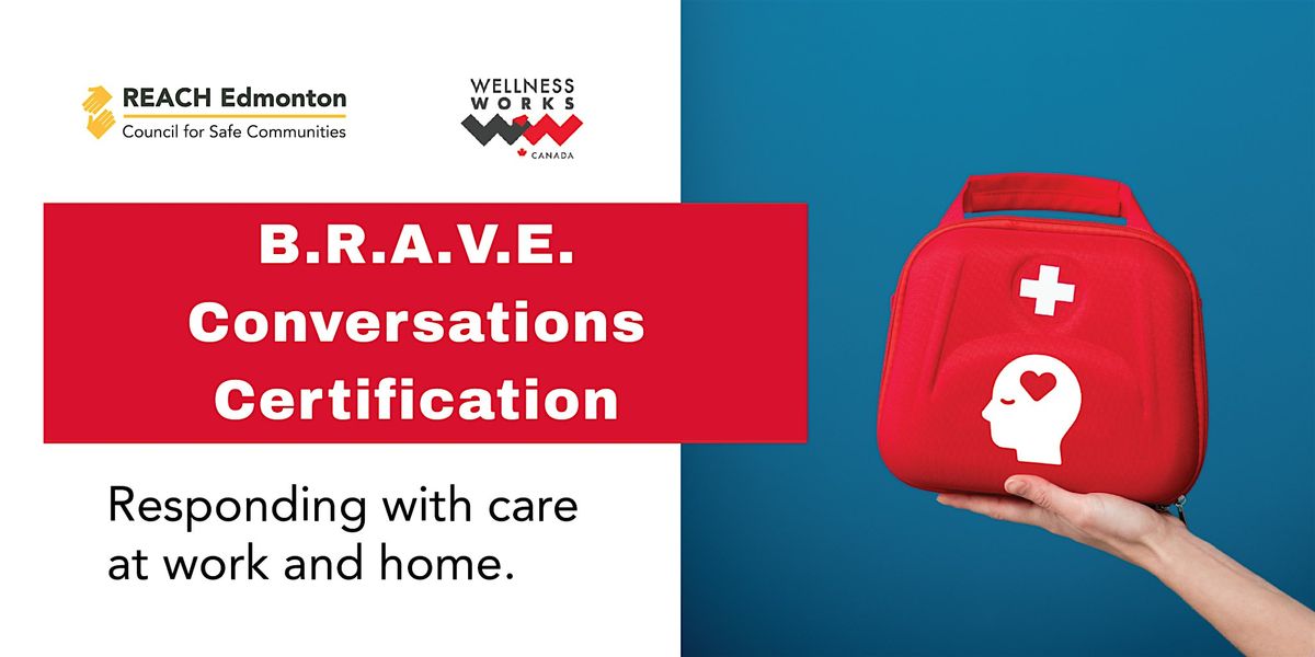 B.R.A.V.E. Conversations Certification (April 2026), REACH Edmonton ...