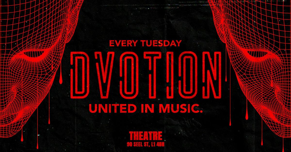 ♦️ DVOTION LANDS IN LIVERPOOL - LAUNCH NIGHT ♦️ EVERY TUESDAY AT THE THEATRE ♦️ UNITED IN MUSIC!, 16 September
