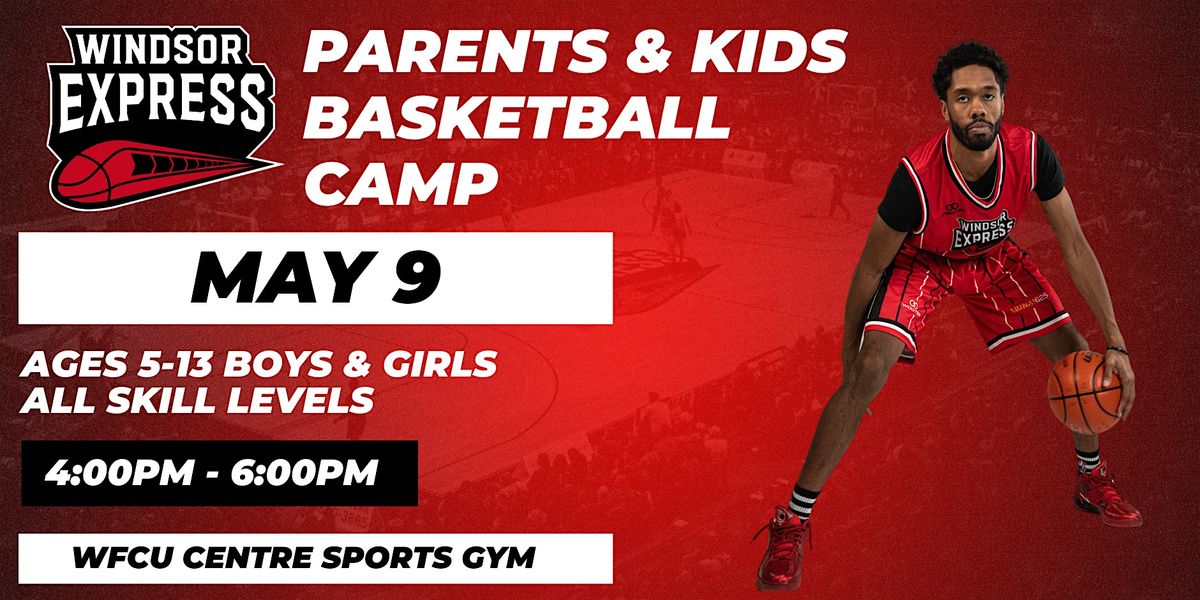 Windsor Express Parents & Kids Basketball Camp