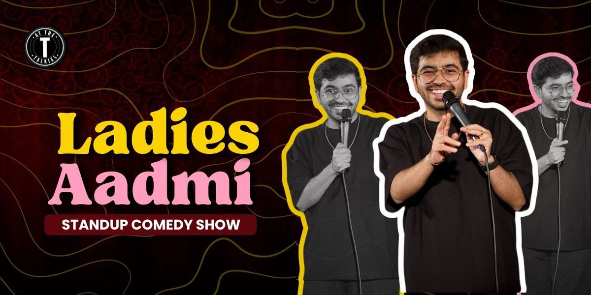 Ladies Aadmi ft. Vivek Samatani Live, 22 August | Event in Mumbai | AllEvents