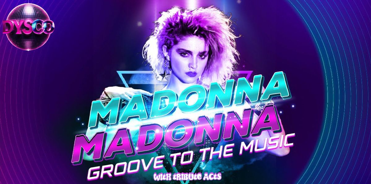 MADONNA: Groove To The Music with Live Tribute Act, 14 June | Event in Liverpool | AllEvents