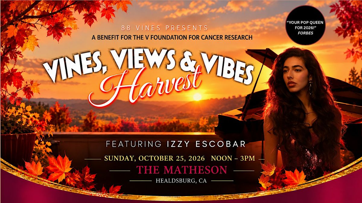 VINES, VIEWS & VIBES - HARVEST, ROOF 106, Healdsburg, 25 October 2026 ...