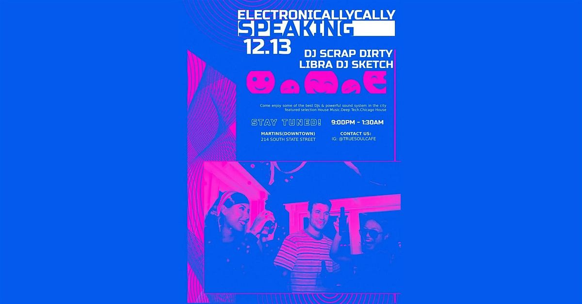 Electronically Speaking : DJ Scrap Dirty, Libra, DJ Sketch at Martin's Down, 13 December | Event in Jackson