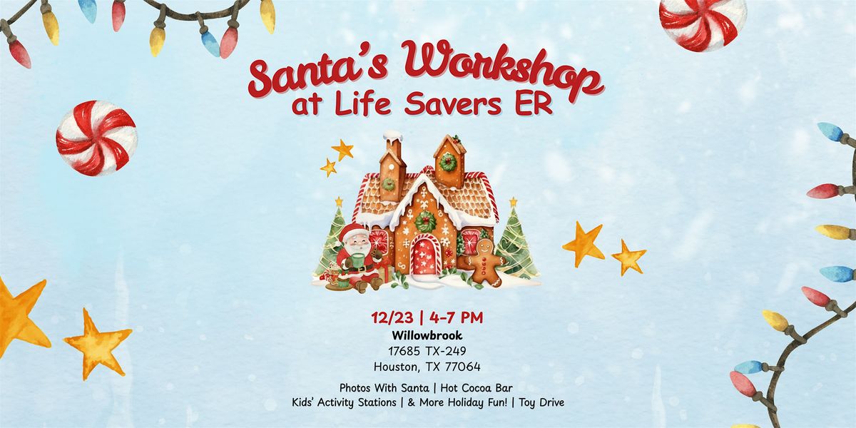 Santa's Workshop at Life Savers ER - Willowbrook, 23 December | Event in Houston | AllEvents