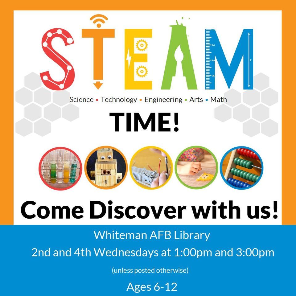 STEAM Time! (ages 612), Whiteman AFB Library, Grover, 13 December 2023