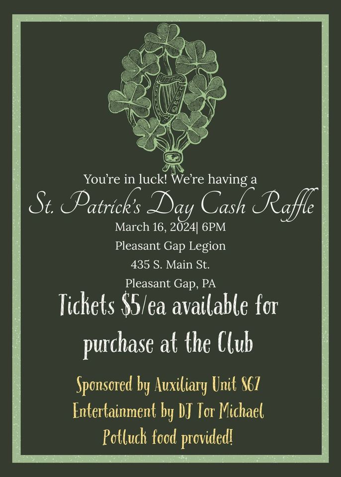 May Pa Raffle St. Patty’s Cash Raffle, 435 S. Main Street, Pleasant Gap, PA ...