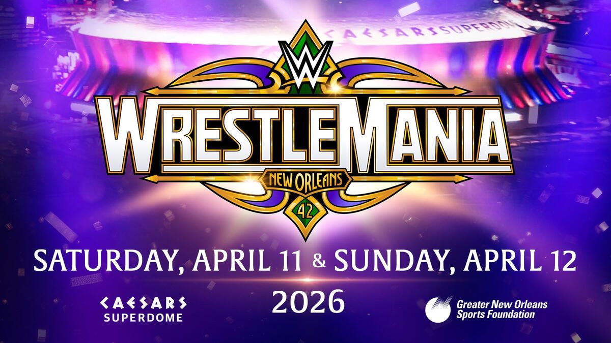 2026 WWE WrestleMania 42, 10 April | Event in New Orleans | AllEvents