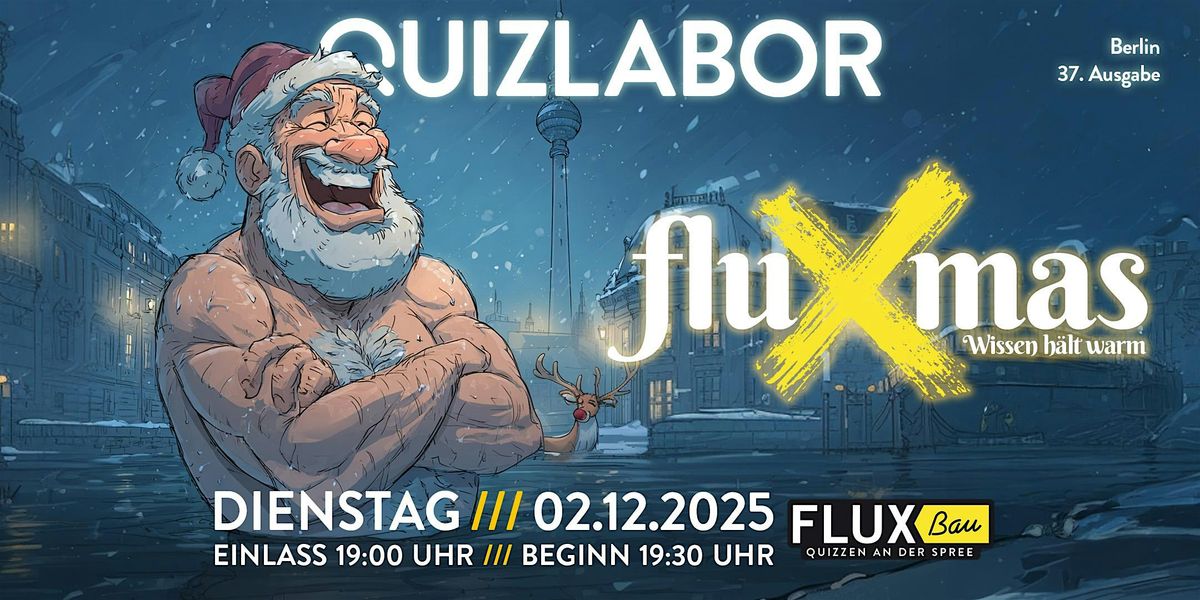QUIZLABOR #37 - fluXmas - Wissen hält warm, 2 December | Event in Berlin | AllEvents