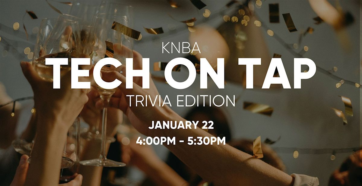 Tech on Tap Powered by KNBA - January 22