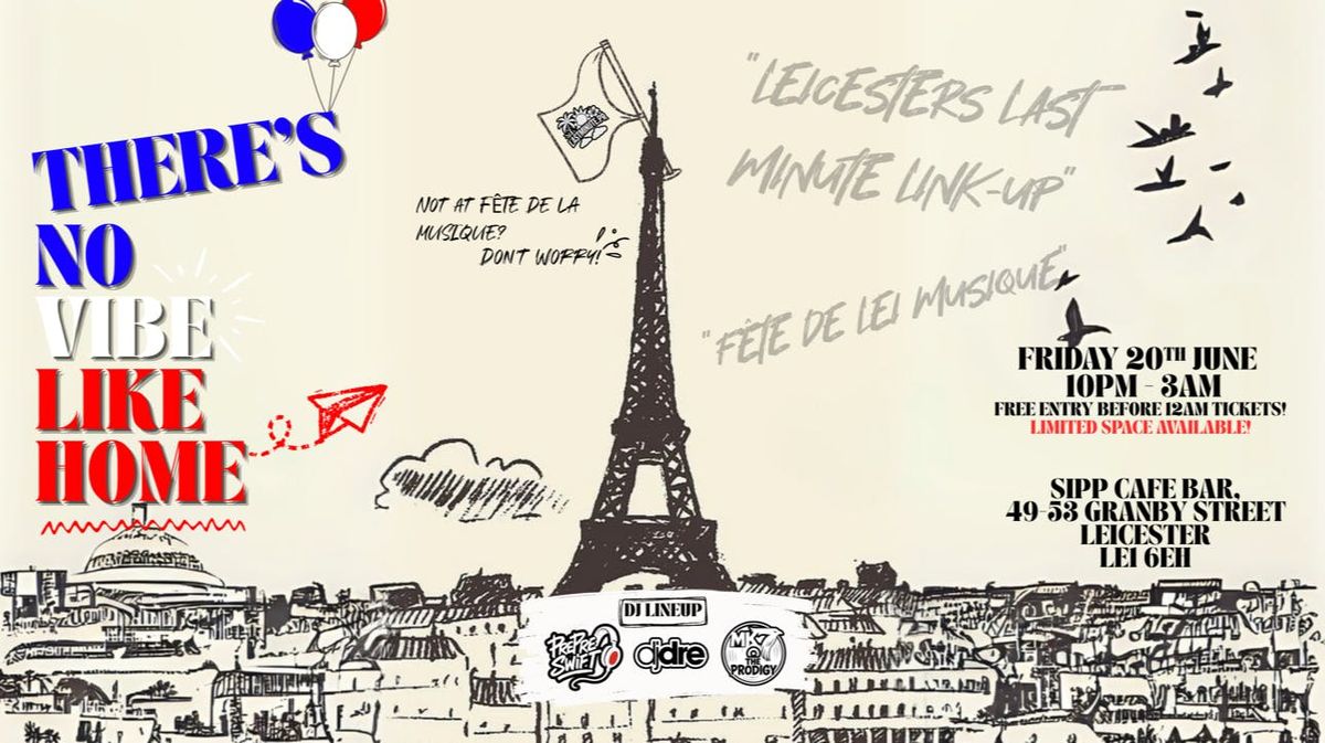 THERE’S NO VIBE LIKE HOME 🇫🇷 | Event in Leicester | AllEvents
