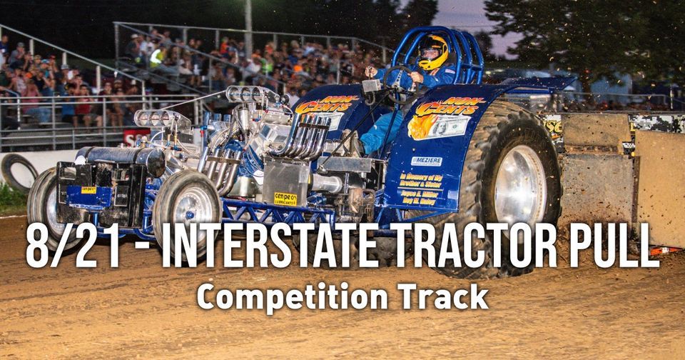 8/21 Interstate Tractor Pull, Centre County Grange Encampment and