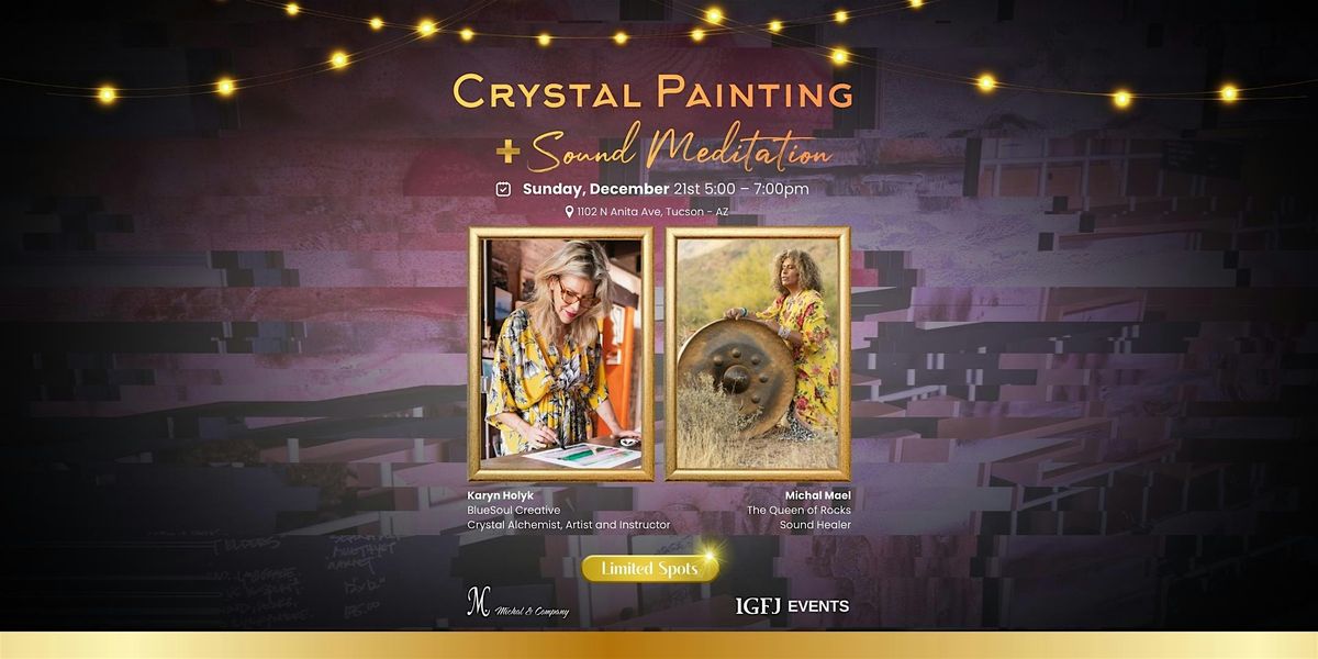 Crystal Painting Experience + Sound Meditation, 21 December | Event in Tucson | AllEvents