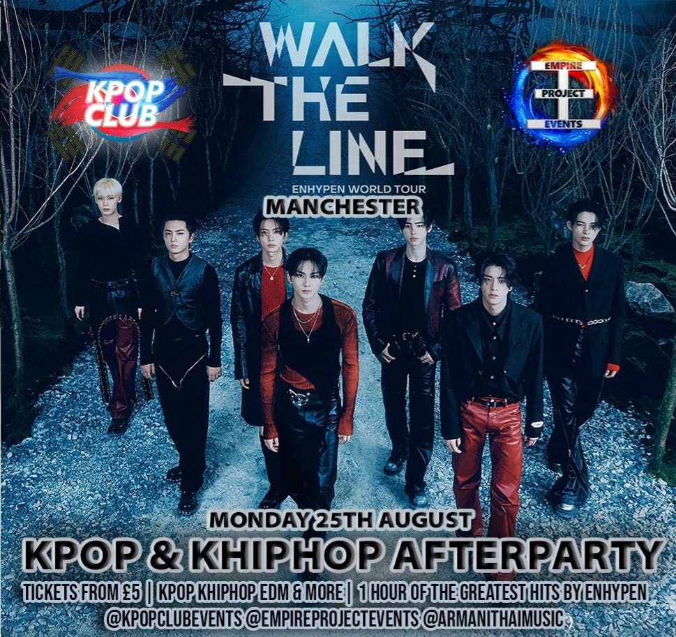 ENHYPEN MANCHESTER AFTERPARTY with DJ Armani Thai: Korean Club | KPop KHipHop EDM | Tickets from £5 | 25/8/25, 25 August