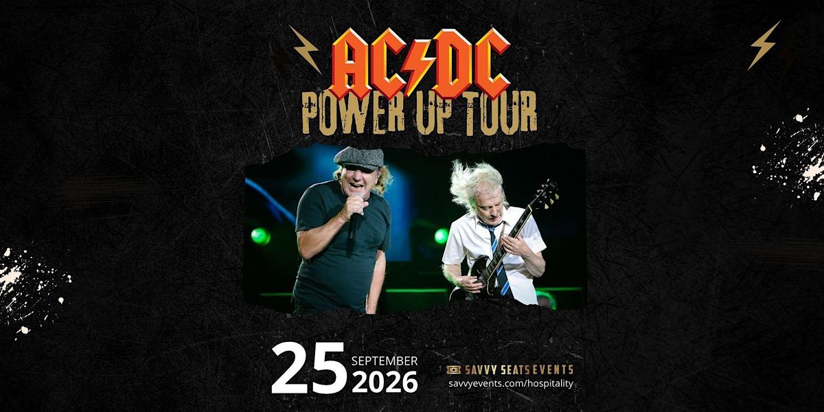 AC/DC Pre-Concert Fan Zone by Savvy Seats, American Dream Way, East ...