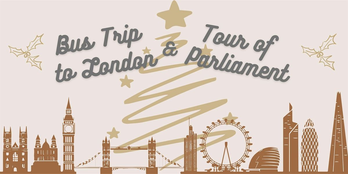 Bus Trip to London including Tour of Parliament  - 16 December 2025, 16 December | Event in London | AllEvents