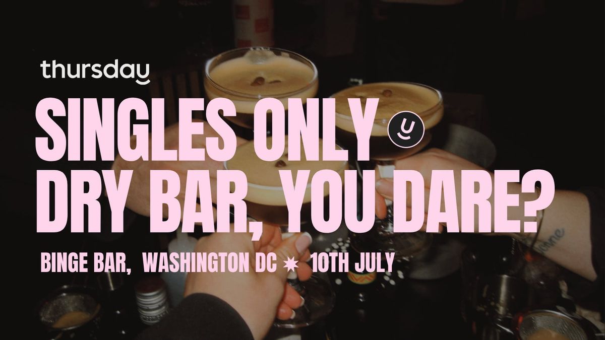 Thursday | Binge Bar | Washington DC, 10 July | Event in Washington | AllEvents