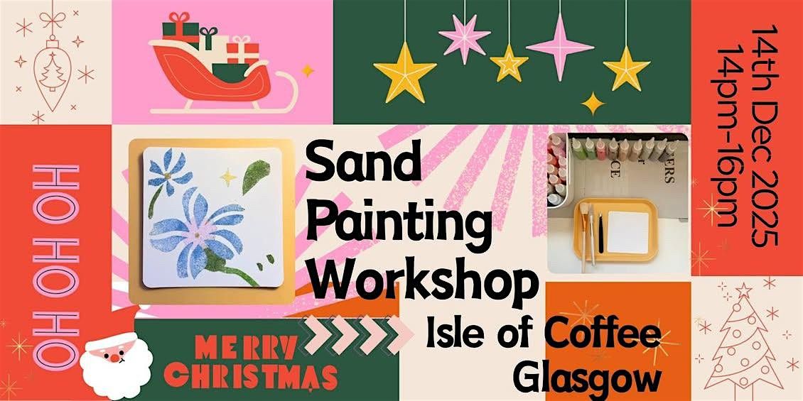 ✨Glasgow Sand Painting Workshop with Isle of Art— Mindful Art Experience, 14 December | Event in Glasgow