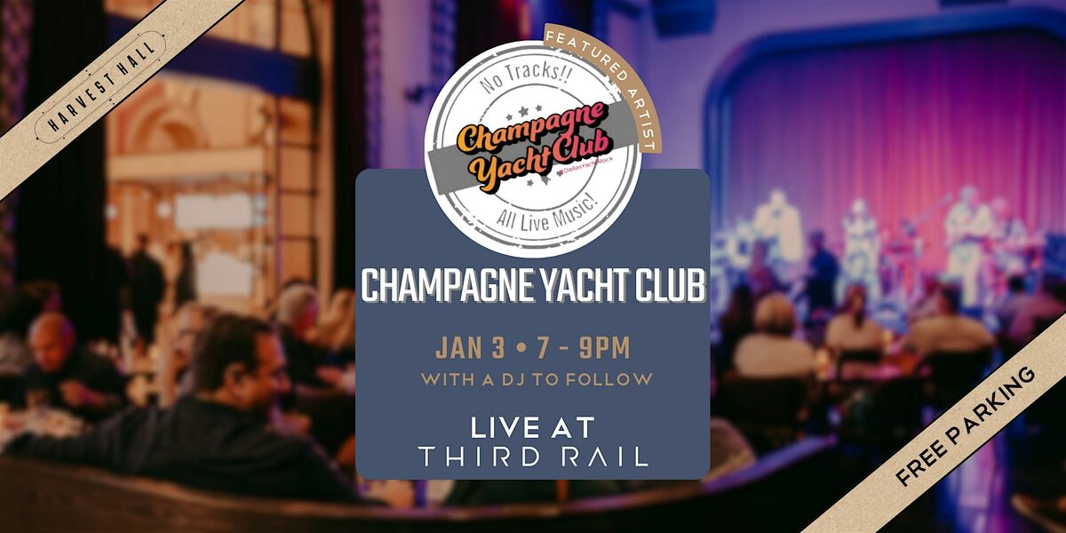 Champagne Yacht Club | LIVE at Third Rail, 3 January | Event in Grapevine | AllEvents