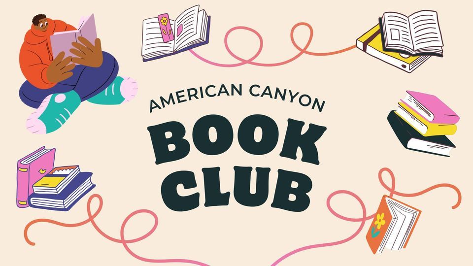 American Canyon Book Club , American Canyon Library, February 7 2024