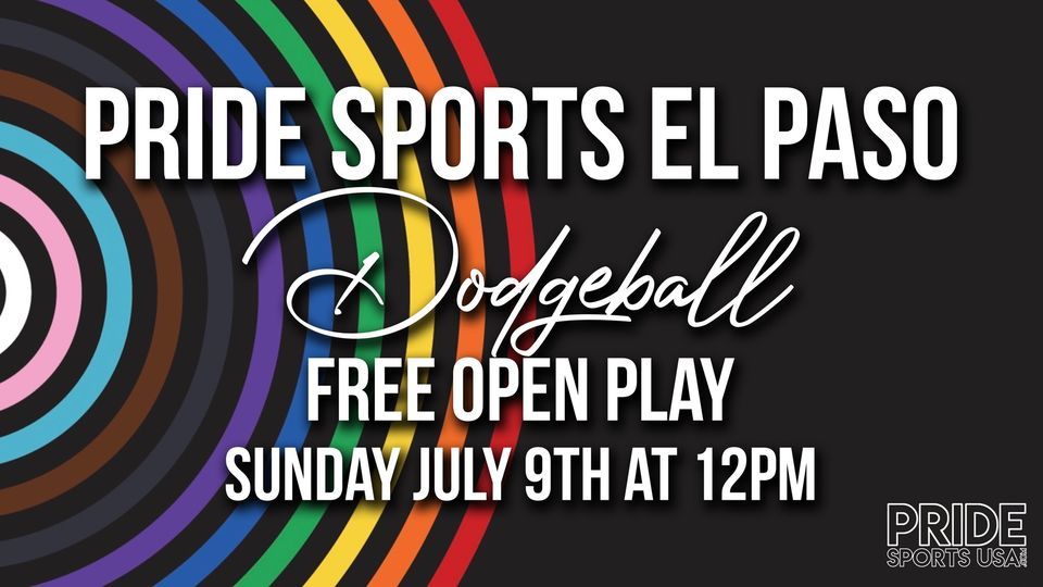 Pride Sports El Paso Dodgeball Free Open Play, Nations Tobin Park