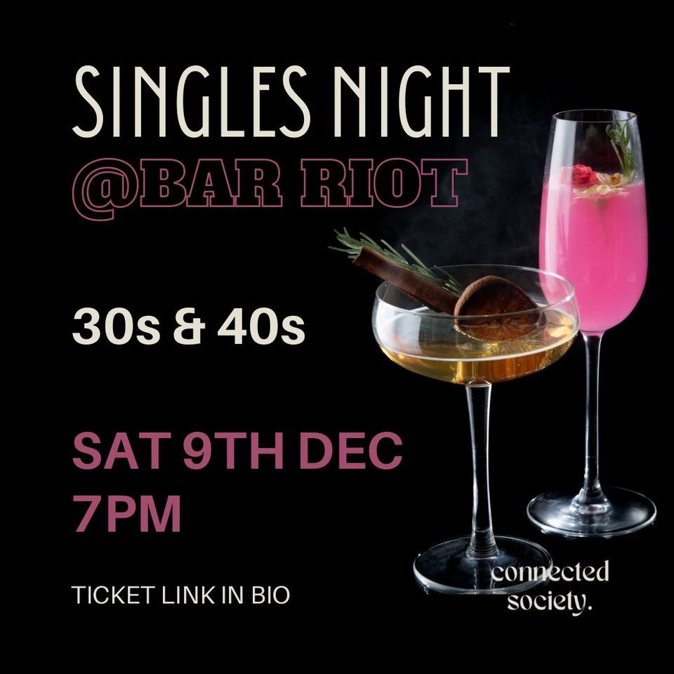 Hosted Singles Night 30-49 @ BAR RIOT, Bar Riot, 57 Gilbert Street ...