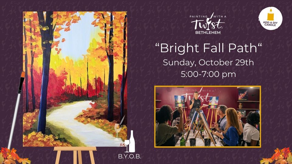 "Bright Fall Path", Painting with a Twist (Bethlehem, PA), Nazareth, 29